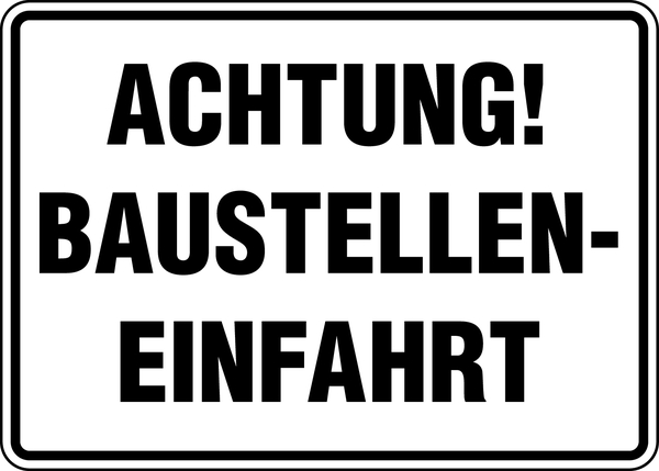 Baustellenschild, Achtung! Baustelleneinfahrt, 250x350mm, Alu geprägt