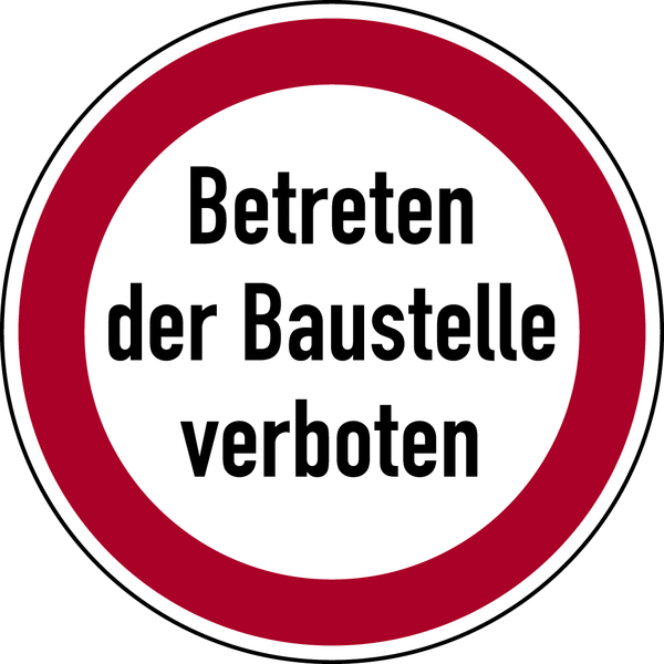 Baustellenschild, Betreten der Baustelle verboten, Ø 400mm, Alu geprägt - angelehnt an StVO