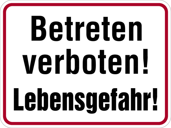 Hinweisschild, Betreten verboten! Lebensgefahr!, 300x400mm, Alu geprägt
