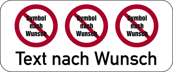 Verbotsschild, 3 Symbole + Wunschtext, 250x600mm, Alu glatt - Schildergenerator