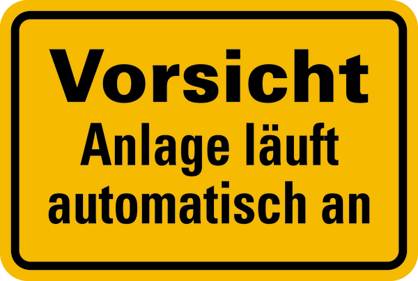 Hinweisschild, Vorsicht Anlage läuft automatisch an, 100x150mm, Folie selbstklebend