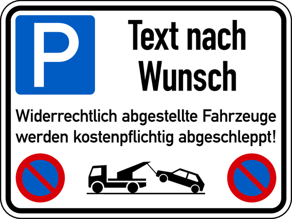 Parkverbotsschild, Wunschtext, Widerrechtlich abgestellte Fahrzeuge, 300 x 400 mm, Aluverbund